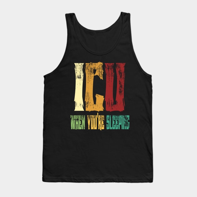 ICU When You're Sleeping Tank Top by Officail STORE